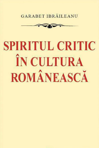 Spiritul critic in cultura romana de Garabet Ibrăileanu