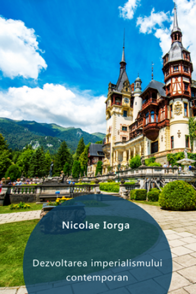 Dezvoltarea imperialismului contemporan de Nicolae Iorga