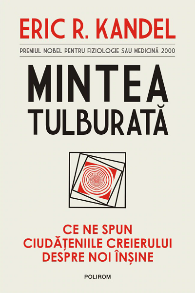 Mintea tulburata de Eric R. Kandel