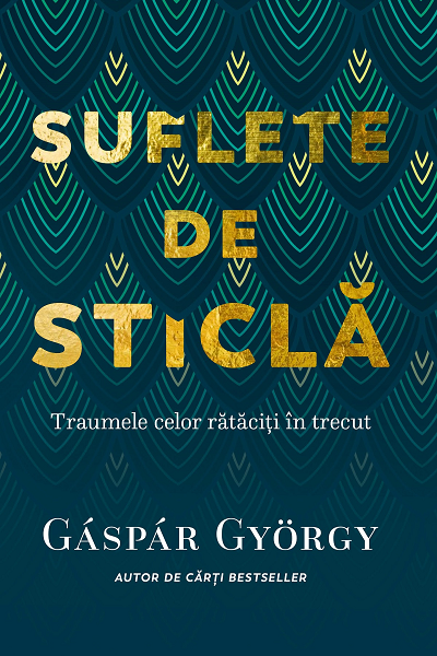 Suflete de sticla de Gaspar Gyorgy