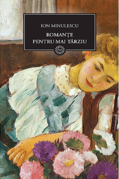 Romante pentru mai tarziu de Ion Minulescu