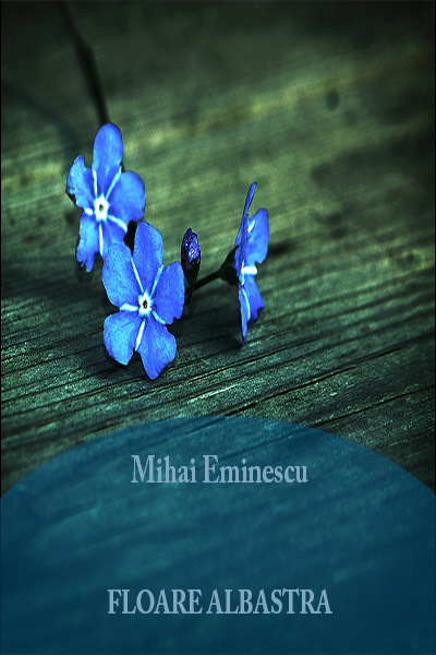 Floare albastra de Mihai Eminescu