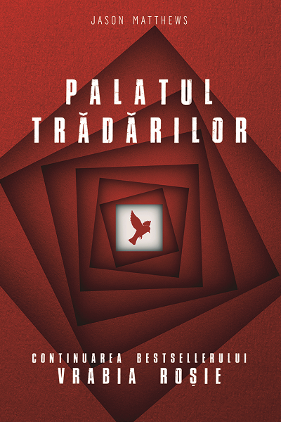 Palatul tradarilor (Vrabia rosie #2) de Jason Matthews