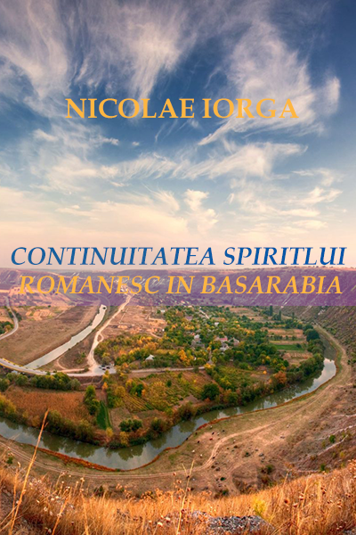 Continuitatea spiritului romanesc in Basarabia de Nicolae Iorga