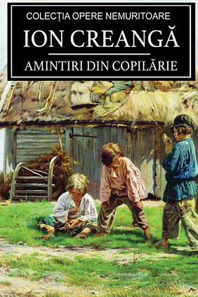 Amintiri din copilărie de Ion Creangă