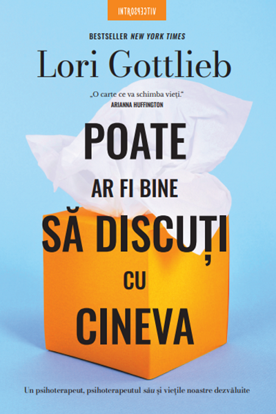 Poate ar fi bine să discuți cu cineva de Lori Gottlieb