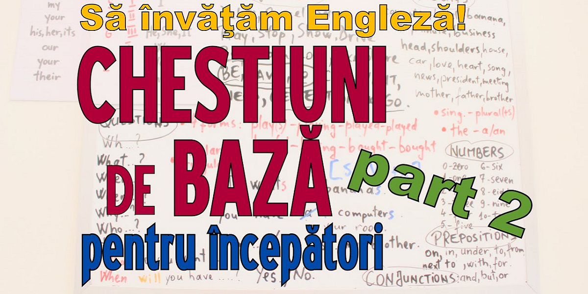Să învățăm engleza – noțiuni de bază #2 de EnglishEngleză