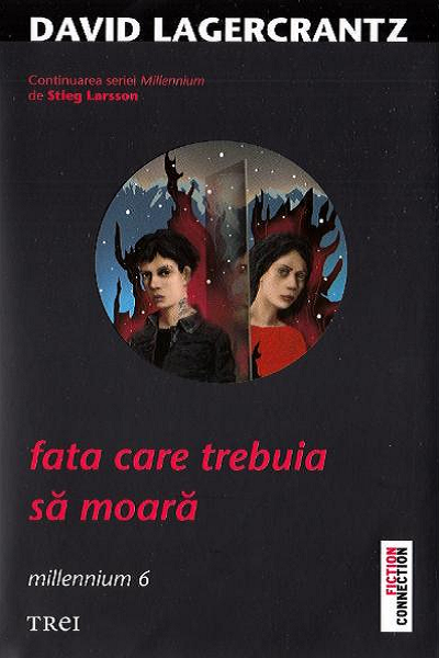 Fata care trebuia sa moara (Millennium #6) de David Lagercrantz