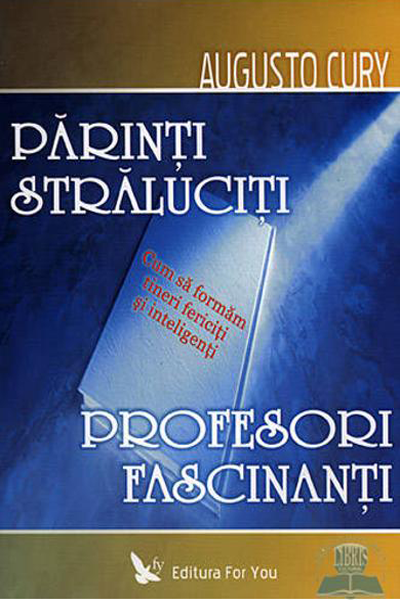 Părinți străluciți, profesori fascinanți de Augusto Cury