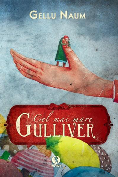 Cel mai mare Gulliver de Gellu Naum