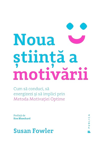 Noua știință a motivării de Susan Fowler