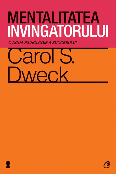 Mentalitatea învingătorului/Mindset de Carol S. Dweck