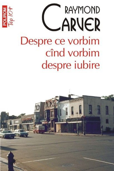 Despre ce vorbim când vorbim despre iubire de Raymond Carver