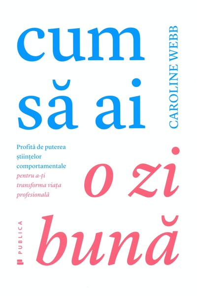 Cum să ai o zi bună de Caroline Webb