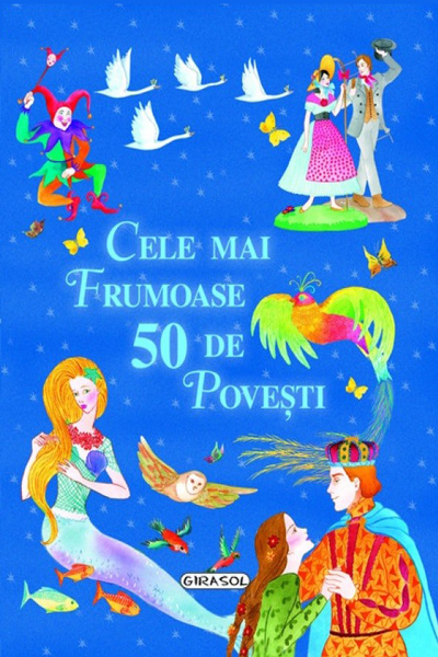 Cele mai frumoase 50 de povești de Hans Christian Andersen