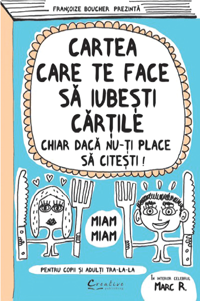 Cartea care te face să iubești cărțile, chiar dacă nu-ți place să citești! de Francoise Boucher