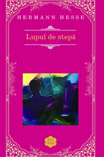 Lupul de stepă de Hermann Hesse