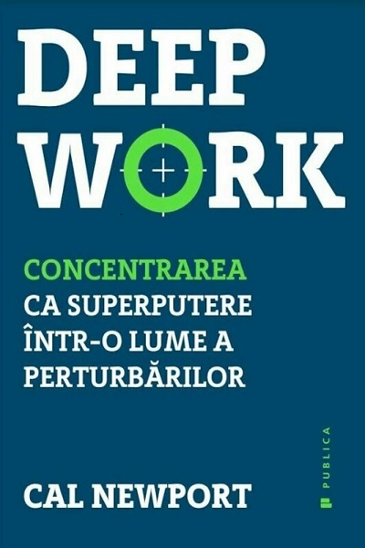 Deep Work – Concentrat de Cal Newport