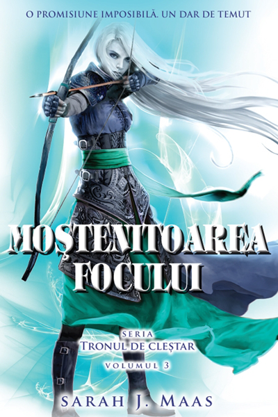 Moștenitoarea focului (Tronul de Cleștar #3) de Sarah J. Maas