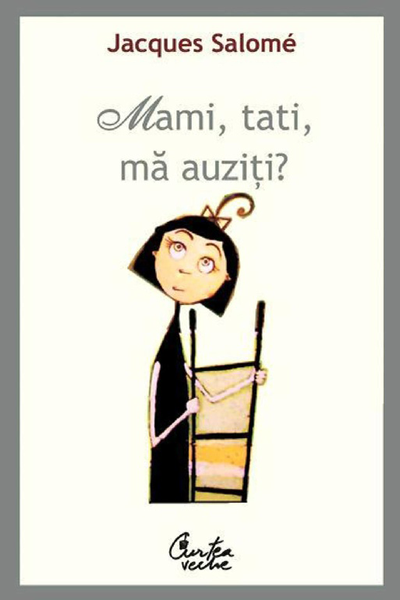 Mami, tati, mă auziți? de Jacques Salome