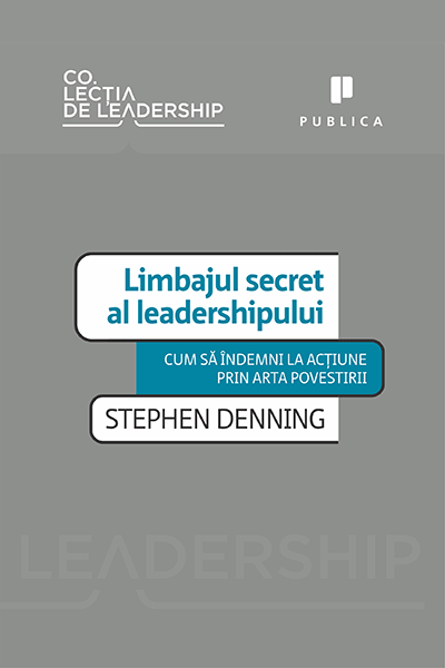 Limbajul secret al leadershipului de Stephen Denning