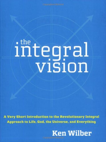 The Integral Vision de Ken Wilber