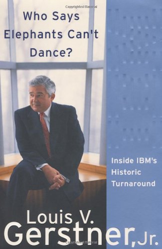 Who Says Elephants Can’t Dance? de Louis V. Gerstner