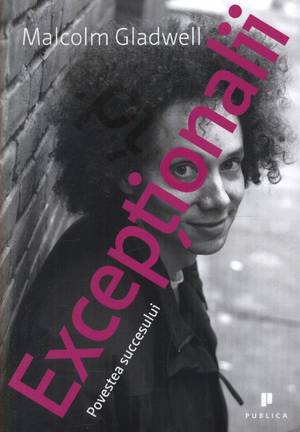 Excepționalii de Malcolm Gladwell