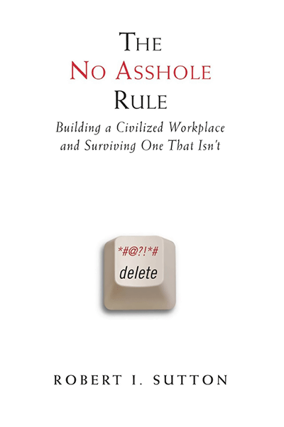 The no asshole rule de Robert I. Sutton