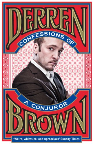 Confessions of a Conjuror de Derren Brown