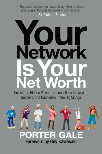 Your Network Is Your Net Worth de Porter Gale