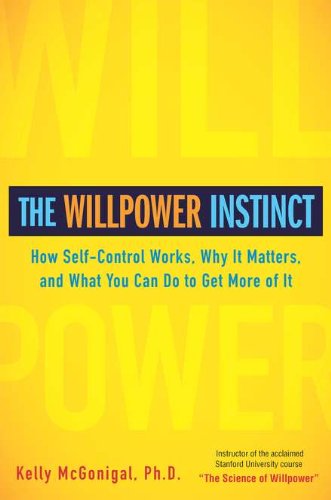 The Willpower instinct de Kelly McGonigal