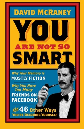You are not so smart de David McRaney