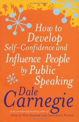 How to develop self-confidence and influence people by public speaking de Dale Carnegie