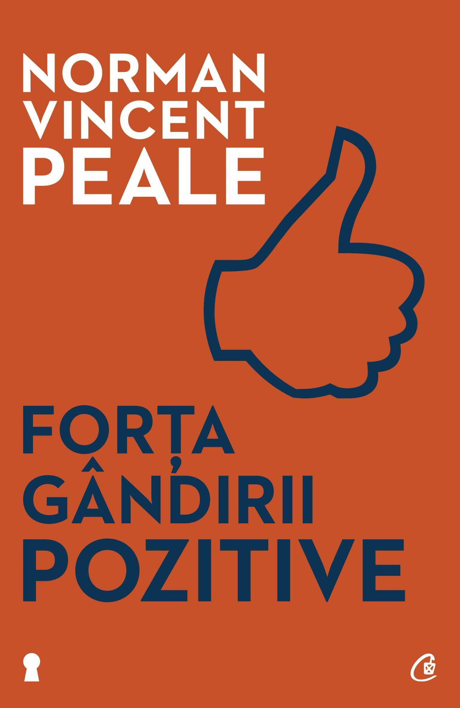 Forța gândirii pozitive de Norman Vincent Peale