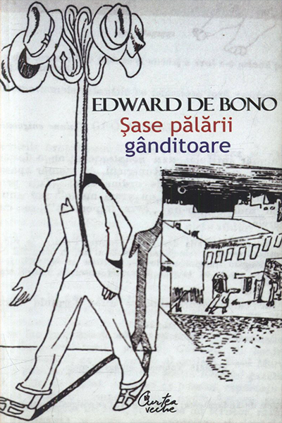 Șase pălării gânditoare de Edward De Bono