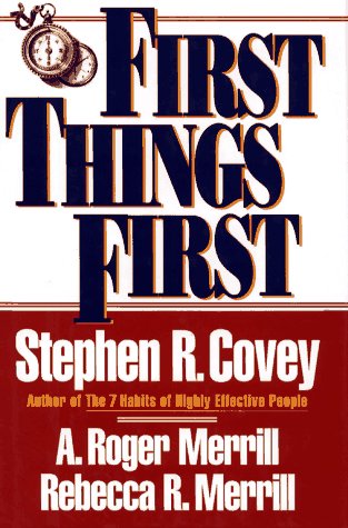 First Things First de Stephen R. Covey