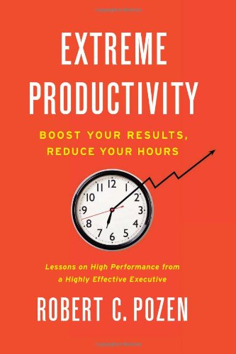 Extreme Productivity de Robert C. Pozen