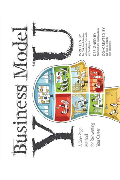 Business Model You: A One-Page Method for Reinventing Your Career de Tim Clark