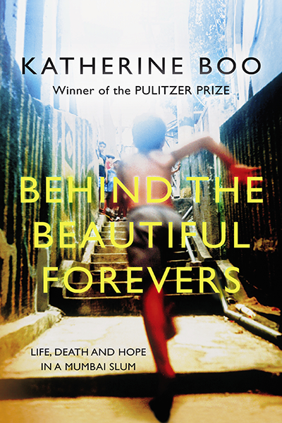 Behind the Beautiful Forevers de Katherine Boo