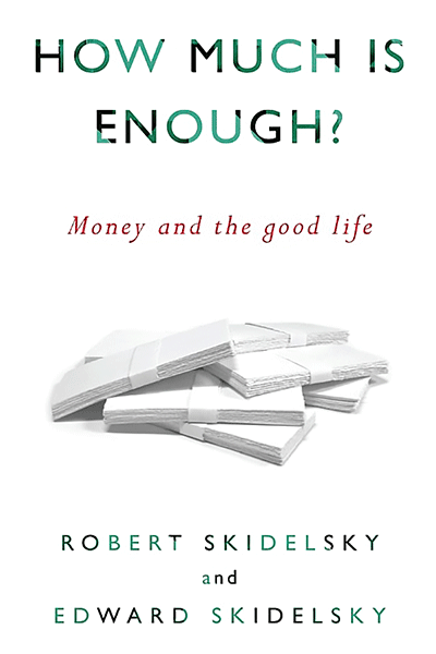 How Much is Enough? de Robert Skidelsky