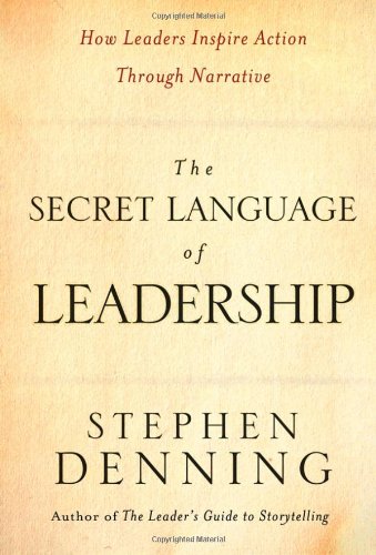 The Secret Language of Leadership de Stephen Denning