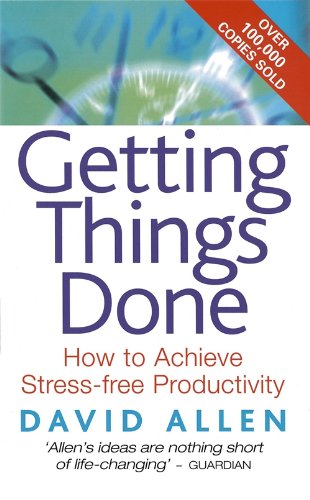 Getting Things Done: The Art of Stress-free Productivity de David Allen