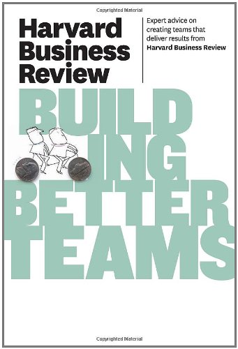Harvard Business Review on Building Better Teams de Harvard Business Publishing