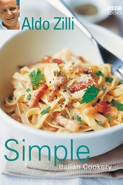 Simple Italian Cookery de Aldo Zilli