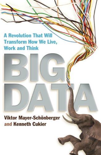 Big Data: A Revolution That Will Transform How We Live, Work and Think de Viktor Mayer-Schönberger