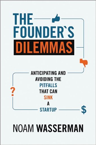 The Founder’s Dilemmas de Noam Wasserman