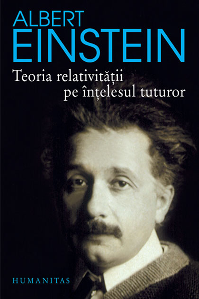 Teoria relativității pe înțelesul tuturor de Albert Einstein
