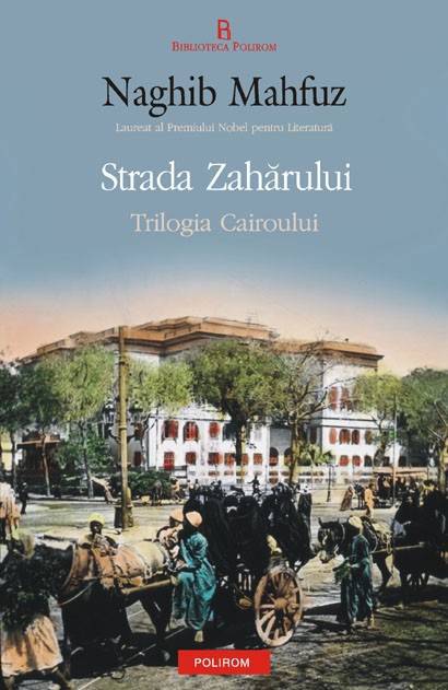 Strada Zahărului (Trilogia Cairoului #3) de Naghib Mahfuz
