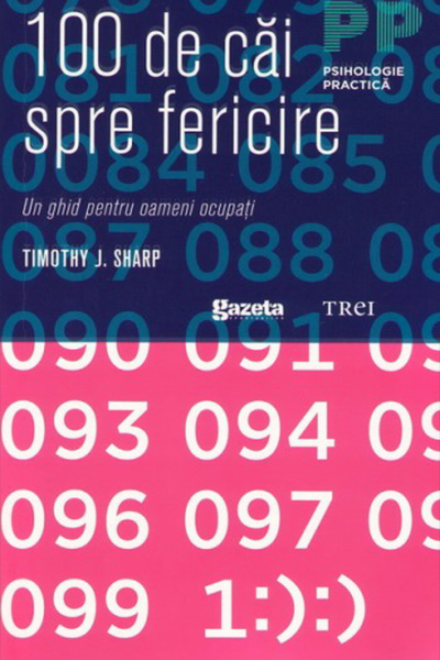100 de căi spre fericire de Timothy J. Sharp